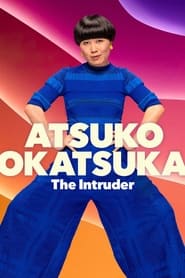 Atsuko Okatsuka: The Intruder 2022 Soap2Day