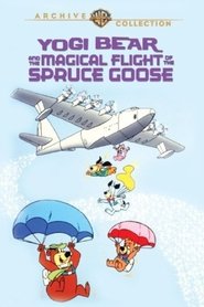 Poster of Yogi Bear and the Magical Flight of the Spruce Goose image size 500x750