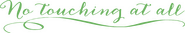 Logo of No Touching at All image size 1984x352