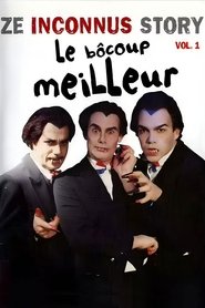 poster Les Inconnus - Ze Inconnus Story - Le bôcoup meilleur (Vol. 1)