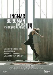 Ingmar Bergman through the Choreographer's eye