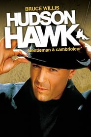 Voir film Hudson Hawk, Gentleman et cambrioleur en streaming