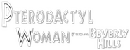 Logo of Pterodactyl Woman from Beverly Hills image size 800x310