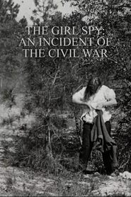 Poster of The Girl Spy: An Incident of the Civil War image size 1000x1500
