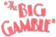 Logo of The Big Gamble image size 464x305