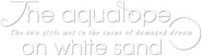Logo of The aquatope on white sand image size 788x221