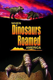 poster When Dinosaurs Roamed America