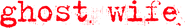 Logo of Ghost Wife image size 1268x192