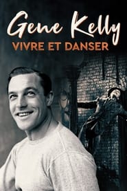 Gene Kelly, vivre et danser