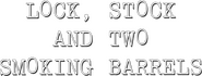 Logo of Lock, Stock and Two Smoking Barrels image size 783x295