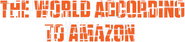 Logo of The World According to Amazon image size 2050x467