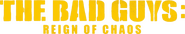Logo of The Bad Guys: Reign of Chaos image size 1438x266