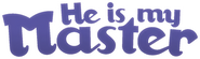 Logo of He Is My Master image size 2111x632