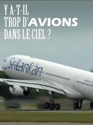 Y a-t-il trop d'avions dans le ciel ?