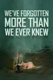 We've Forgotten More Than We Ever Knew Poster