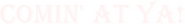 Logo of Comin' at Ya! image size 780x103