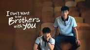 Backdrop of I Don't Want to be Brothers with You image size 1920x1080