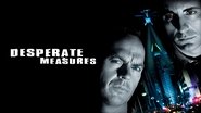 Backdrop of Desperate Measures image size 1280x720