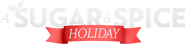 Logo of A Sugar & Spice Holiday image size 1796x430
