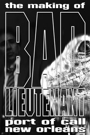 poster The Making of Bad Lieutenant: Port of Call New Orleans