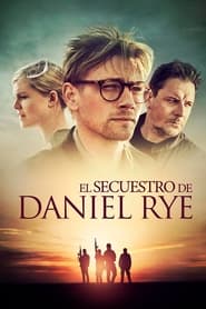 El secuestro de Daniel Rye Película Completa HD 1080p [MEGA] [LATINO] 2019