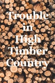 Trouble in High Timber Country poster picture
