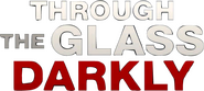 Logo of Through the Glass Darkly image size 585x261