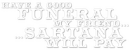 Logo of Have a Good Funeral, My Friend… Sartana Will Pay image size 800x310