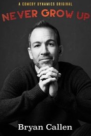 poster Bryan Callen: Never Grow Up
