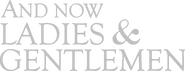 Logo of And Now... Ladies and Gentlemen... image size 865x331
