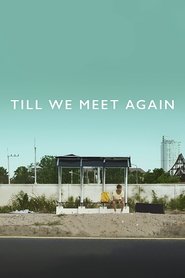 Till We Meet Again 2016 123movies