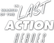 Logo of In Search of the Last Action Heroes image size 727x585