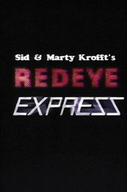 Sid & Marty Krofft's Redeye Express