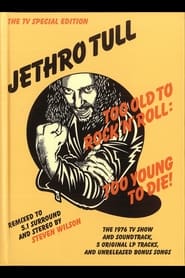 Jethro Tull: Too Old to Rock'n'Roll, Too Young To Die! (The TV Special Edition)