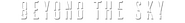 Logo of Beyond The Sky image size 2257x278