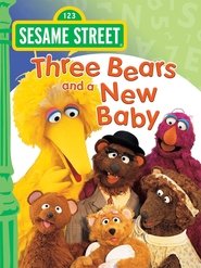 Poster of Sesame Street: Three Bears and a New Baby image size 1200x1600