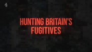 Hunting Britain's Fugitives