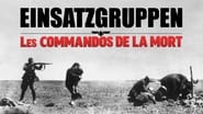 Einsatzgruppen : Les commandos de la mort  