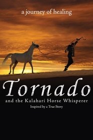Poster of Tornado and the Kalahari Horse Whisperer image size 735x1103