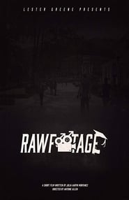 Raw Footage