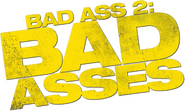 Logo of Bad Ass 2: Bad Asses image size 492x294