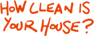 Logo of How Clean Is Your House? image size 300x115