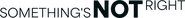 Logo of Something's Not Right image size 2880x283