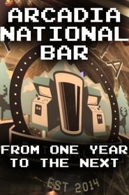 poster Arcadia National Bar: From One Year to the Next