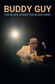 Buddy Guy: The Blues Chase The Blues Away 2021 123movies