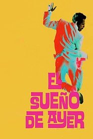 El sueño de ayer Película Completa HD 1080p [MEGA] [LATINO] 2022