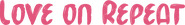 Logo of Love on Repeat image size 4160x564