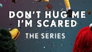 Don't Hug Me I'm Scared  