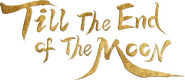 Logo of Till The End of The Moon image size 988x427