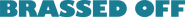 Logo of Brassed Off image size 4316x405